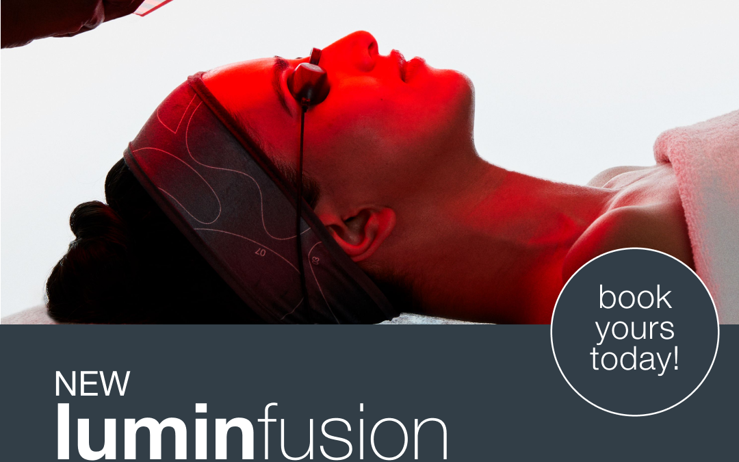 NEW LuminFusion Skin treatment – Get your ultimate glow